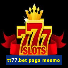 tt77.bet paga mesmo